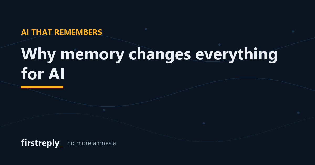 AI agents that remember: why memory changes everything