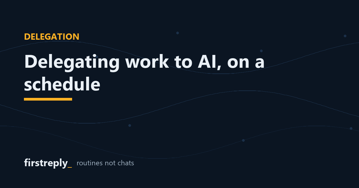 Delegating work to AI: scheduled tasks explained simply